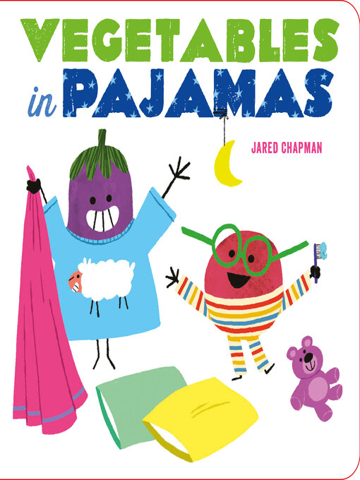 Title details for Vegetables in Pajamas by Jared Chapman - Available